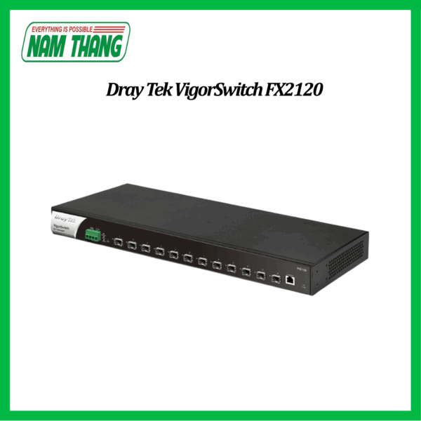 VigorSwitch FX2120 - 12 Port  quang SFP+ 10G Layer 2+ Fiber Managed Core Switch