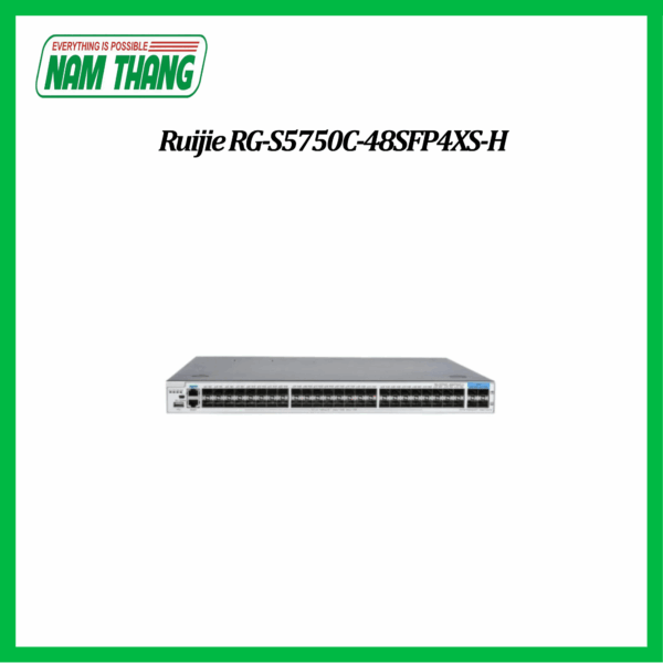 Thiết bị mạng HUB -SWITCH Ruijie RG-S5750C-48SFP4XS-H (48 100/1000BASE-X SFP ports, 4 1G/10GBASE-X SFP+ ports, 2 extension slots, 2 modular power slots, required to purchase at least 1 power module)
