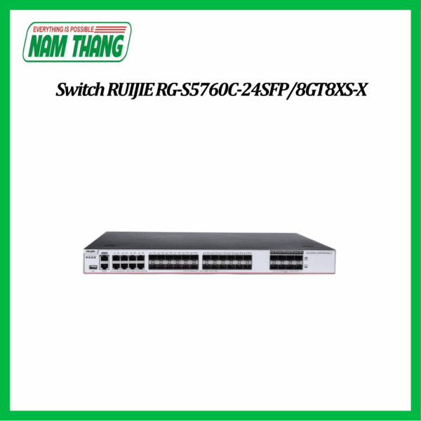 Switch RUIJIE RG-S5760C-24SFP/8GT8XS-X thiết bị chuyển mạch hiệu suất cao